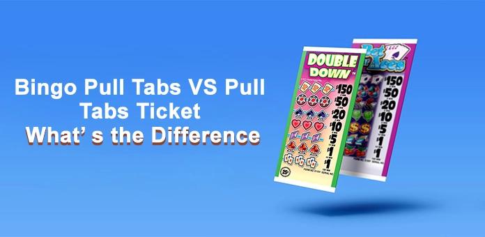 Bingo Pull Tabs VS Pull Tabs Ticket: What’ s the Difference?